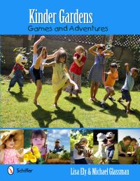 Book Cover for Kinder Gardens. Games & Adventures by Lisa Ely, Michael Glassman, Adrea Scheidler