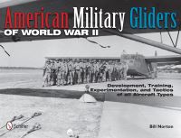 Book Cover for American Military Gliders of World War II by Bill Norton