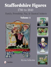 Book Cover for Staffordshire Figures, 1780 to 1840. Volume 4 Family, Friendship, Play & Classical Subjects by Myrna Schkolne