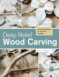 Book Cover for Deep Relief Wood Carving by Kevin Walker