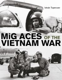 Book Cover for MiG Aces of the Vietnam War by István Toperczer