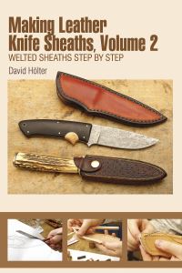 Book Cover for Making Leather Knife Sheaths. Volume 2 Welted Sheaths Step by Step by David Hölter