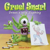 Book Cover for Gruel Snarl Draws a Wild Zugthing by Jeff Jantz