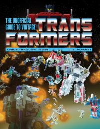 Book Cover for The Unofficial Guide to Vintage Transformers by J E Alvarez
