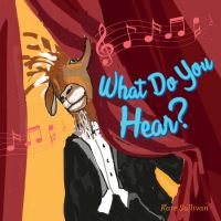 Book Cover for What Do You Hear? by Kate Sullivan