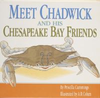 Book Cover for Meet Chadwick and His Chesapeake Bay Friends / By Priscilla Cummings ; Illustrated by A.R. Cohen by Priscilla Cummings