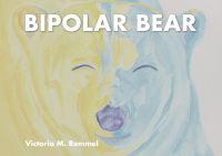 Book Cover for Bipolar Bear by Victoria Remmel