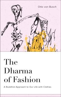 Book Cover for The Dharma of Fashion by Otto von Busch, Josh Korda