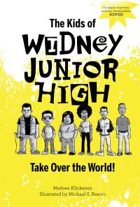 Book Cover for The Kids of Widney Junior High Take Over the World! by Mathew Klickstein