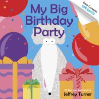Book Cover for My Big Birthday Party by Jeffrey Turner