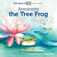 Book Cover for Antoinette the Tree Frog by Géraldine Elschner