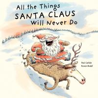 Book Cover for All the Things Santa Claus Will Never Do by Noé Carlain