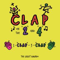 Book Cover for Clap on the 2 and 4 by Great Amundo