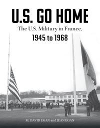 Book Cover for U.S. Go Home by M David Egan, D Jean Egan
