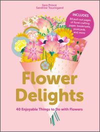 Book Cover for Flower Delights by Sara Princé