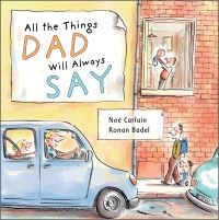 Book Cover for All the Things Dad Will Always Say by Noé Carlain