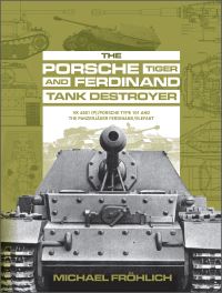 Book Cover for The Porsche Tiger and Ferdinand Tank Destroyer by Michael Fröhlich