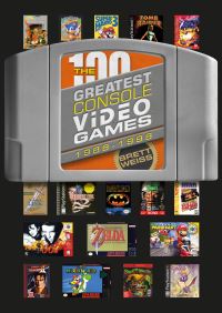 Book Cover for The 100 Greatest Console Video Games by Brett Weiss