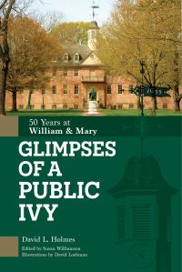 Book Cover for Gimpses of a Public Ivy by David L Holmes, Schiffer Publishing