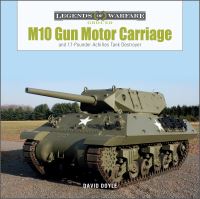 Book Cover for M10 Gun Motor Carriage and the 17-Pounder Achilles Tank Destroyer by David Doyle