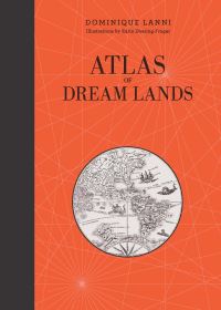 Book Cover for Atlas of Dream Lands by Dominique Lanni