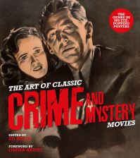 Book Cover for The Art of Classic Crime and Mystery Movies by Ed Hulse
