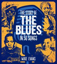 Book Cover for The Story of the Blues in 50 Songs by Mike Evans, Evans
