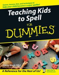 Book Cover for Teaching Kids to Spell for Dummies by Tracey Wood