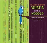 Book Cover for Charley Harper's What's in the Woods? by Zoe Burke, Charley Harper