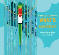 Book Cover for Charley Harper's What's in the Rain Forest? by Zoe Burke