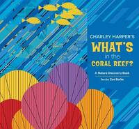 Book Cover for Charley Harper's What's in the Coral Reef? by Zoe Burke