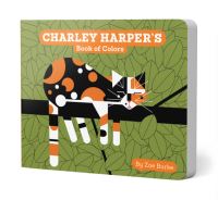 Book Cover for Charley Harper's Book of Colors by Zoe Burke