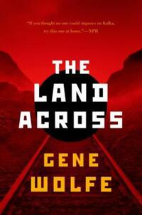 Book Cover for The Land Across by Gene Wolfe