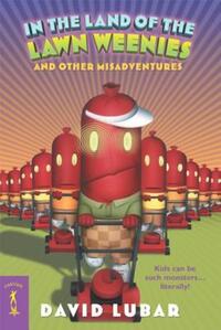 Book Cover for In the Land of the Lawn Weenies and Other Misadventures by David Lubar