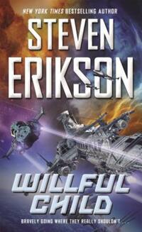 Book Cover for Willful Child by Steven Erikson