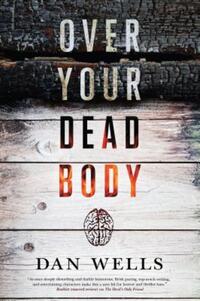 Book Cover for Over Your Dead Body by Dan Wells
