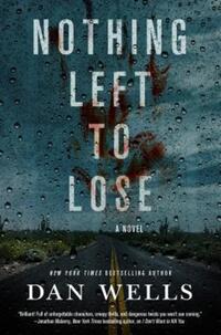 Book Cover for Nothing Left to Lose by Dan Wells