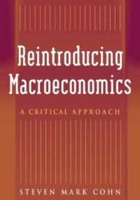 Book Cover for Reintroducing Macroeconomics by Steven Mark Cohn