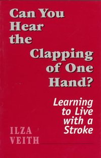 Book Cover for Can You Hear the Clapping of One Hand? by Ilza Veith