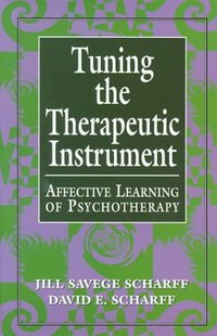 Book Cover for Tuning the Therapeutic Instrument by Jill Savege Scharff, David E Scharff