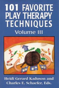 Book Cover for 101 Favorite Play Therapy Techniques, Volume III by Heidi Kaduson, Charles E Schaefer