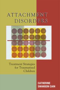 Book Cover for Attachment Disorders by Catherine Swanson Cain