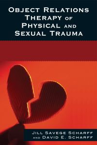 Book Cover for Object Relations Therapy of Physical and Sexual Trauma by Jill Savege Scharff, David E Scharff
