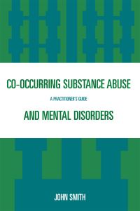Book Cover for Co-Occurring Substance Abuse and Mental Disorders by John Smith