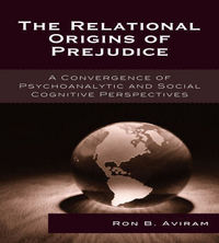 Book Cover for The Relational Origins of Prejudice by Ron B Aviram