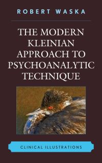 Book Cover for The Modern Kleinian Approach to Psychoanalytic Technique by Robert T Waska