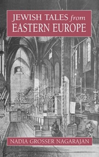 Book Cover for Jewish Tales from Eastern Europe by Nadia Grosser Nagarajan