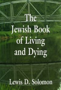 Book Cover for The Jewish Book of Living and Dying by Lewis D Solomon