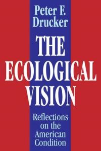 Book Cover for The Ecological Vision by Peter F Drucker