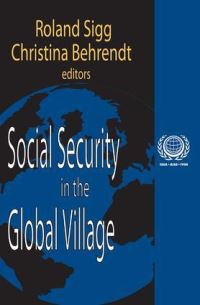 Book Cover for Social Security in the Global Village by Roland Sigg, Christina Behrendt, International Social Security Association, Conférence internationale de recherche en sécurité sociale